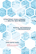 Strategic Challenges in the Baltic Sea Region: Russia, Deterrence, and Reassurance