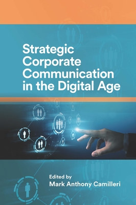 Strategic Corporate Communication in the Digital Age - Camilleri, Mark Anthony (Editor)
