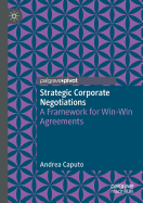 Strategic Corporate Negotiations: A Framework for Win-Win Agreements