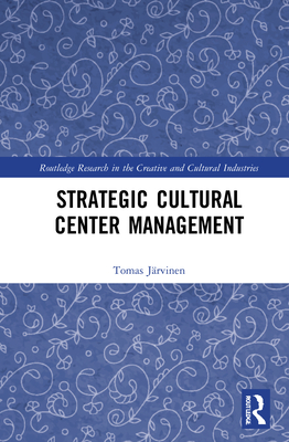 Strategic Cultural Center Management - Jarvinen, Tomas