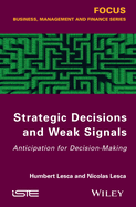 Strategic Decisions and Weak Signals: Anticipation for Decision-Making