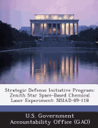Strategic Defense Initiative Program: Zenith Star Space-Based Chemical Laser Experiment: Nsiad-89-118