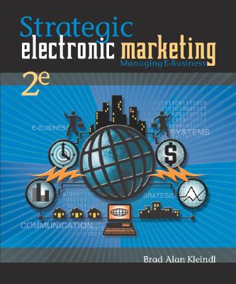 Strategic Electronic Marketing: Managing E-Business - Kleindl, Brad Alan, and Kleindl, Brad