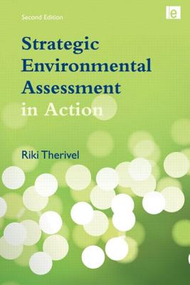 Strategic Environmental Assessment in Action - Therivel, Riki