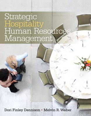 Strategic Hospitality Human Resources Management - Weber, Melvin, and Dennison, Dori
