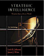 Strategic Intelligence: Windows Into a Secret World: An Anthology