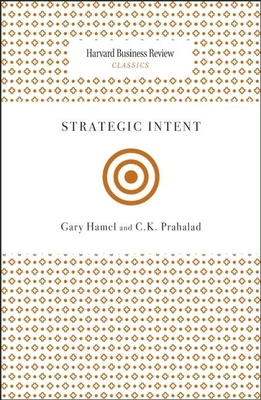 Strategic Intent - Hamel, Gary, and Prahalad, C K