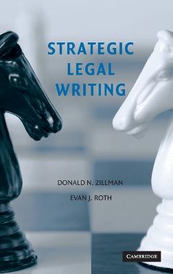 Strategic Legal Writing - Zillman, Donald N, and Roth, Evan J