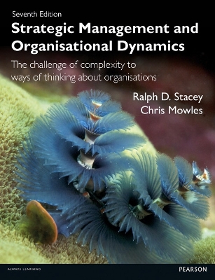 Strategic Management and Organisational Dynamics - Stacey, Ralph D, and Mowles, Chris