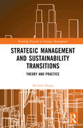 Strategic Management and Sustainability Transitions: Theory and Practice