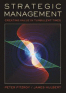 Strategic Management, Creating Value in Turbulent Times - Hulbert, James M, and Fitzroy, Peter