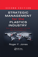 Strategic Management for the Plastics Industry: Dealing with Globalization and Sustainability, Second Edition