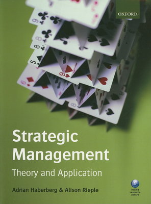 Strategic Management: Theory and Application - Haberberg, Adrian, and Rieple, Alison