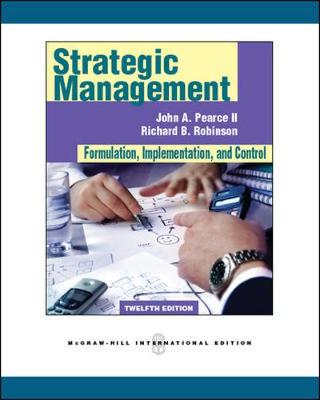 Strategic Management - Pearce, John, and Robinson, Richard