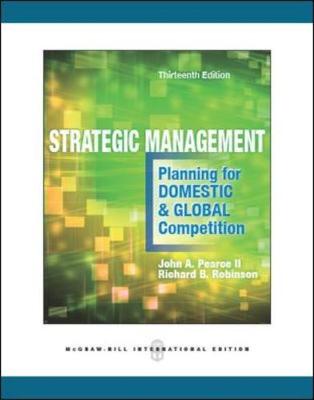 Strategic Management - Pearce, John, and Robinson, Richard