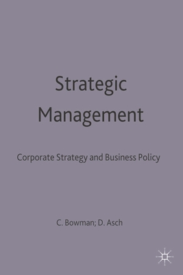 Strategic Management - Bowman, Cliff, and Asch, David C.