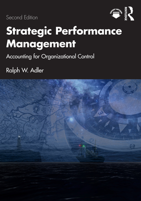 Strategic Performance Management: Accounting for Organizational Control - Adler, Ralph W