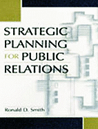 Strategic Planning for Public Relations - Smith, Ronald D