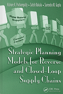 Strategic Planning Models for Reverse and Closed-Loop Supply Chains