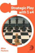 Strategic Play with 1 E4