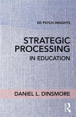 Strategic Processing in Education - Dinsmore, Daniel L.