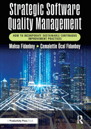 Strategic Software Quality Management: How to Incorporate Sustainable Continuous Improvement Practices