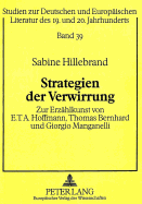 Strategien Der Verwirrung: Zur Erzaehlkunst Von E.T.A. Hoffmann, Thomas Bernhard Und Giorgio Manganelli