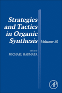 Strategies and Tactics in Organic Synthesis: Volume 15