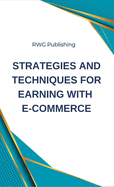 Strategies and Techniques for Earning with E-commerce