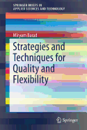 Strategies and Techniques for Quality and Flexibility