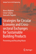 Strategies for Circular Economy and Cross-Sectoral Exchanges for Sustainable Building Products: Preventing and Recycling Waste