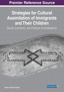 Strategies for Cultural Assimilation of Immigrants and Their Children: Social, Economic, and Political Considerations