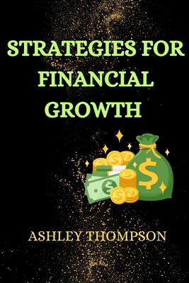 Strategies for Financial Growth - Thompson, Ashley