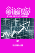 Strategies for generating revenue in your business without using advertisements: Social media marketing launch entrepreneurs dollar or money blueprint wealth bookkeeping on works and jobs success