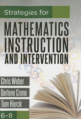 Strategies for Mathematics Instruction and Intervention, 6-8 - Weber, Chris, and Crane, Darlene