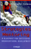 Strategies for Mentoring: A Blueprint for Successful Organizational Development