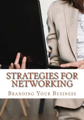 Strategies for Networking: A Networking Tool and Guide - Winbush, Diane M