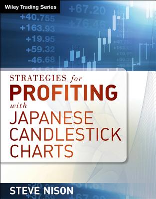 Strategies for Profiting with Japanese Candlestick Charts - Nison, Steve