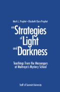 Strategies of Light and Darkness: Teachings from the Messengers at Maitreya's Mystery School