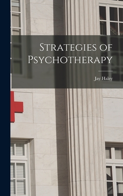 Strategies of Psychotherapy - Haley, Jay 1923-2007