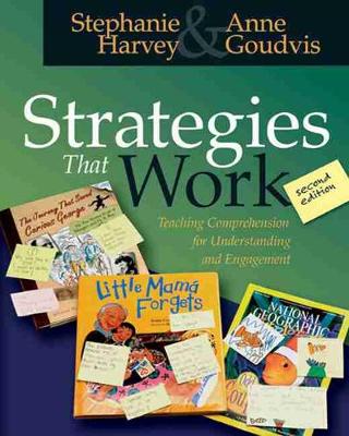 Strategies That Work: Teaching Comprehension for Understanding and Engagement - Harvey, Stephanie, and Goudvis, Anne