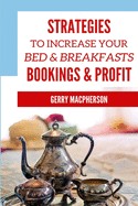 Strategies to Increase Your Bed & Breakfasts Bookings & Profit: Ways to Foster Loyalty in Guests