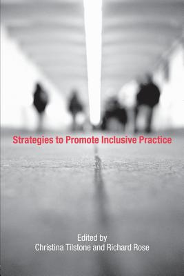 Strategies to Promote Inclusive Practice - Rose, Richard (Editor), and Tilstone, Christina (Editor)