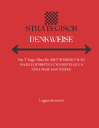 Strategisch Denkweise: Ein 7-Tage-Plan fr IDENTIFIZIEREN WAS ANGELEGENHEITEN UND ERSTELLEN A STRATEGIE DAS WERKE