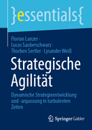 Strategische Agilit?t: Dynamische Strategieentwicklung und -anpassung in turbulenten Zeiten