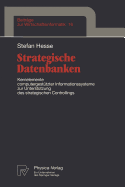 Strategische Datenbanken: Kernelemente Computergestutzter Infomationssysteme Zur Unterstutzung Des Strategischen Controllings