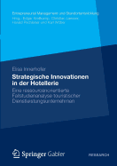 Strategische Innovationen in Der Hotellerie: Eine Ressourcenorientierte Fallstudienanalyse Touristischer Dienstleistungsunternehmen