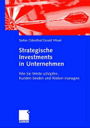 Strategische Investments in Unternehmen: Wie Sie Werte Schopfen, Kunden Binden Und Risiken Managen