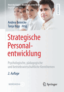 Strategische Personalentwicklung: Psychologische, P?dagogische Und Betriebswirtschaftliche Kernthemen