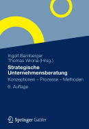 Strategische Unternehmensberatung: Konzeptionen - Prozesse - Methoden